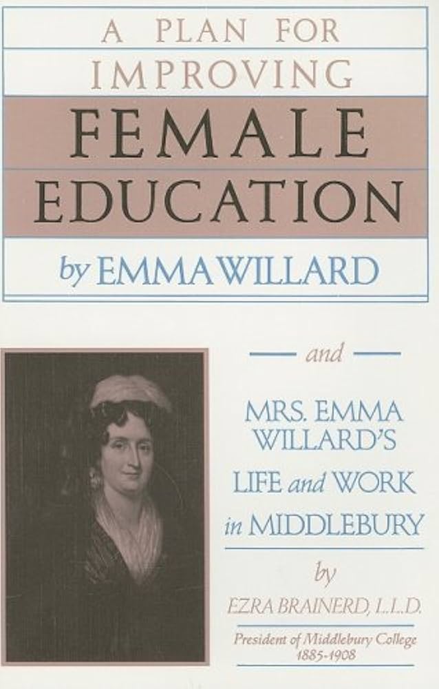 A Plan for Improving Female Education Emma Willard
